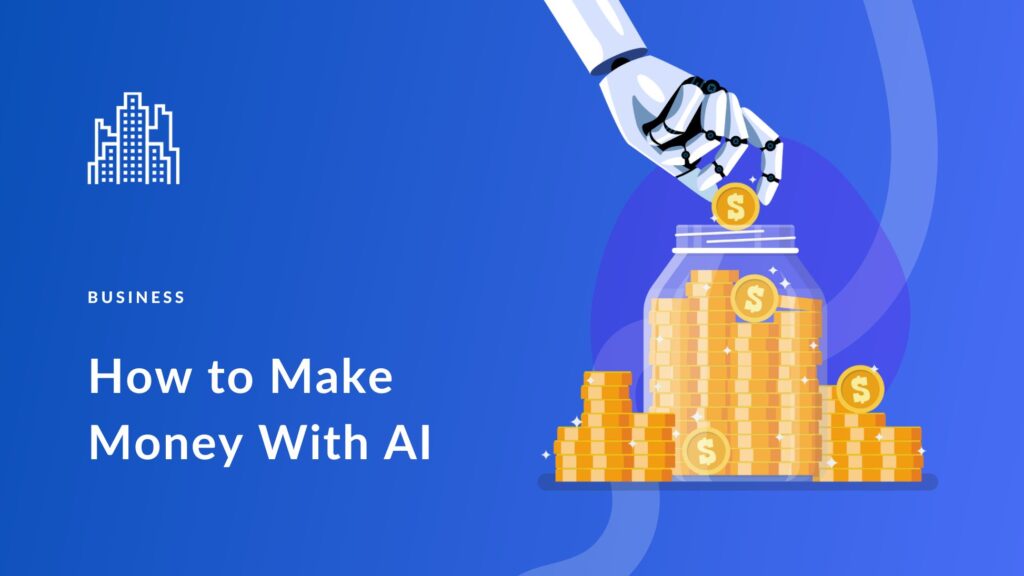 How to Make Money Using AI Tools